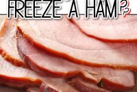 How Long Can You Safely Freeze Ham?